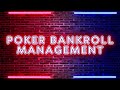 Poker Bankroll Management: Tips for Managing Your Poker Bankroll