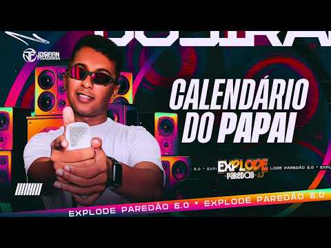 CALENDÁRIO DO PAPAI - JOSIRAN PISADINHA & MC DON JUAN