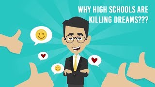 Are Current High Schools Killing Dreams? Why Education needs to Change