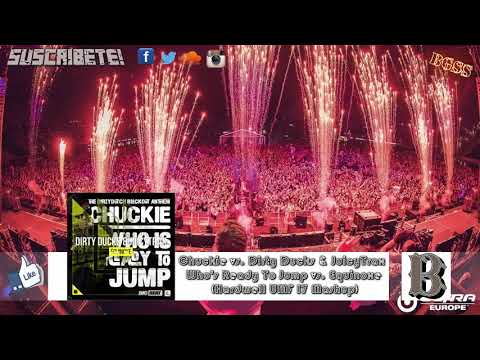 Chuckie vs. Dirty Ducks & JuicyTrax - Who's Ready To Jump vs. Equinoxe (Hardwell Mashup)