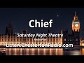 The Chief Saturday Night Theatre