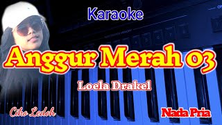 Download lagu ANGGUR MERAH 3_Loela Drakel_Karaoke _Nada Pria mp3