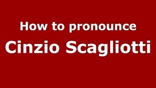 How to pronounce Cinzio Scagliotti