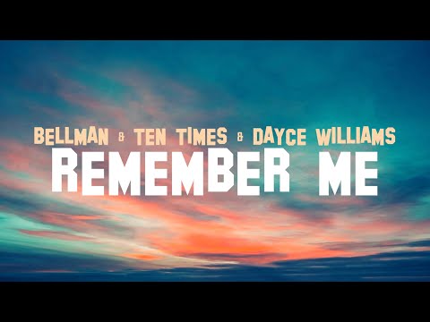 BELLMAN & TEN TIMES & Dayce Williams - Remember Me (Official lyric video)