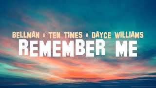 BELLMAN &amp; TEN TIMES &amp; Dayce Williams - Remember Me (Official lyric video)