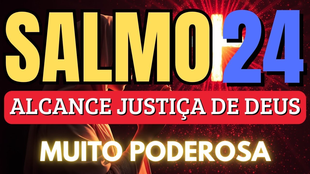 SALMO 24 ORAÇÃO FORTÍSSIMA para DESTRUIR seu PIOR INIMIGO, INVEJA e TODAS AMARRAÇÕES