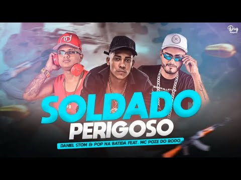 SOLDADO PERIGOSO - POP NA BATIDA E DANIEL STOM FEAT. MC POZE DO RODO - REMIX BREGA FUNK