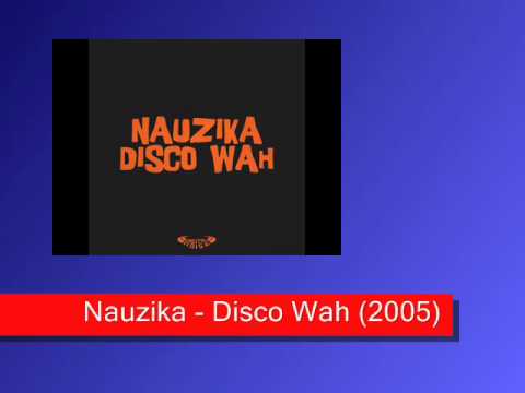 Nauzika - Disco Wah (2005).wmv