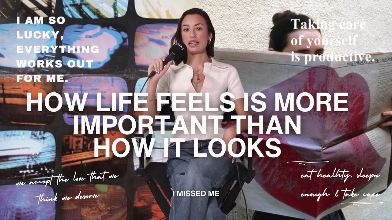HOW LIFE FEELS IS MORE IMPORTANT THAN HOW IT LOOKS