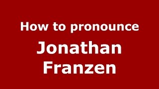How to pronounce Jonathan Franzen