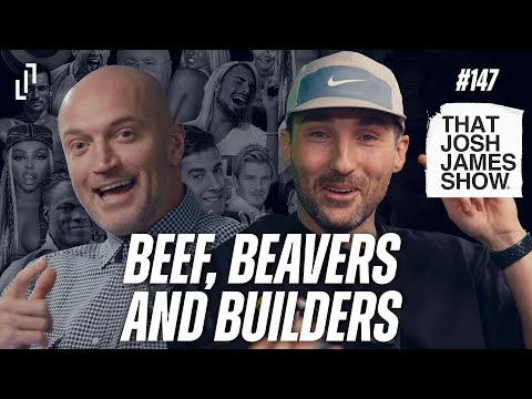 EP 147 - Beef, Beavers & Builders - That Josh James Show #comedy #podcast
