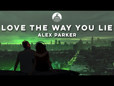 Alex Parker & Francis On My Mind - Love The Way You Lie