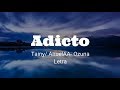 Adicto Letra- Tainy/ Anuel AA, Ozuna Adicto Letra- Tainy/ Anuel AA, Ozuna