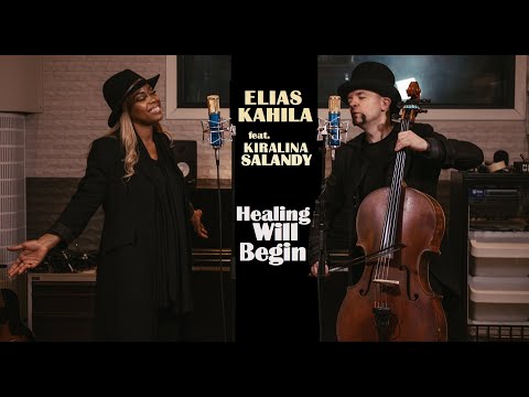 Elias Kahila feat. Kiralina Salandy - Healing Will Begin (Official Music Video)