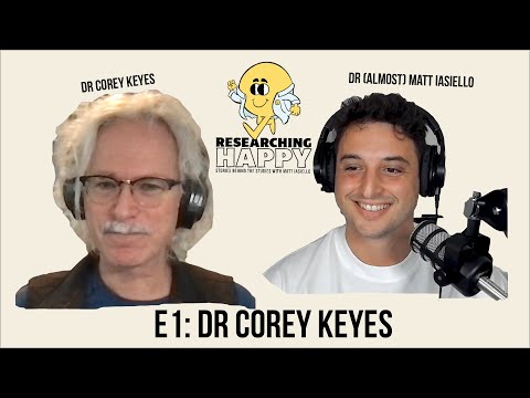 E1. Languishing and the origins of Positive Psychology | Dr Corey Keyes