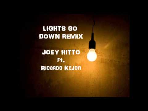 LIGHTS GO DOWN Remix Joey Hitto ft. Ricardo Kejon