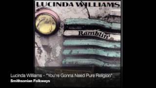 Lucinda Williams - "You're Gonna Need Pure Religion"