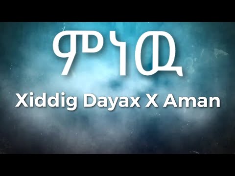 Xiddig Dayax   Mnew Ft  Aman Mussie  Etiopian Music Lyrics #xiddig #mnew #amanuelmussie