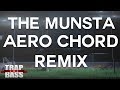 SCNDL - The Munsta (Aero Chord Remix) [PREMIERE ...