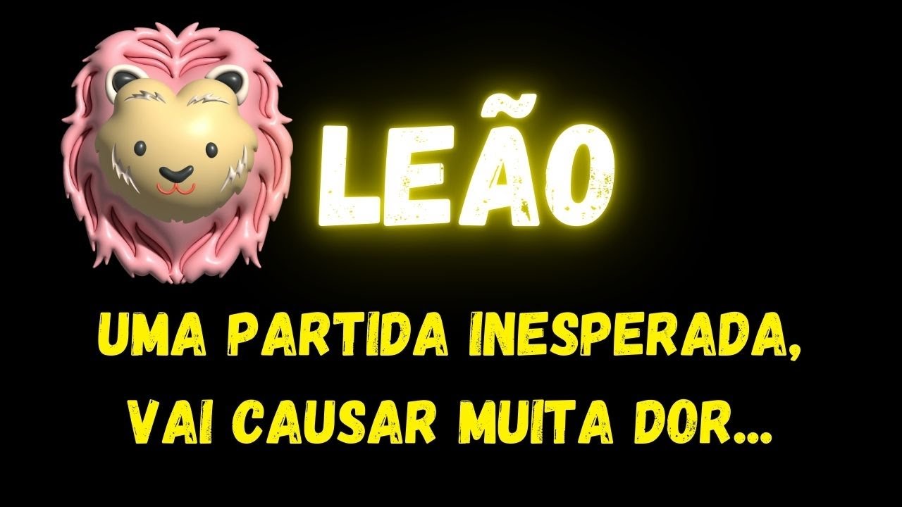 ♌️LEÃO😢UMA PARTIDA INESPERADA, VAI CAUSAR MUITA DOR...