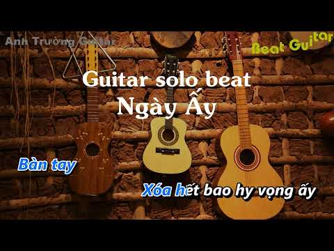 Karaoke Ngày Ấy - Em Ellata Guitar Solo Beat Acoustic | Anh Trường Guitar