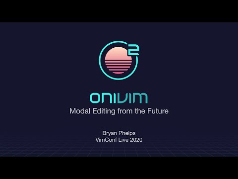 VimConf.live - Onivim: Modal Editing from the Future