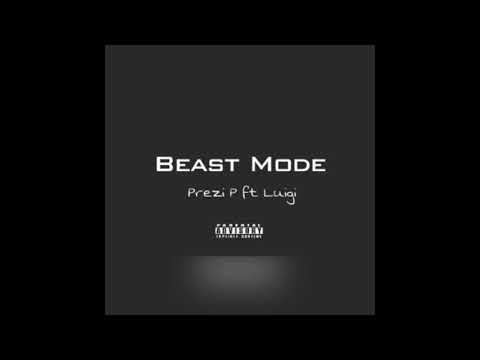 Prezi P- Beast Mode (Ft. Luigi) [Official Audio]
