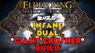 Giant Crusher Build - Most Lethal DUAL Giant Crusher Build in Elden Ring this 2025