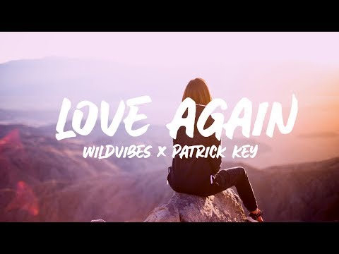 WildVibes & Patrick Key - Love Again ft. Stine Kristiansen (Lyrics)