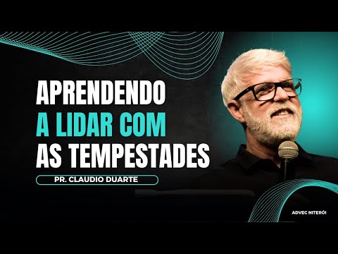Pr. Claudio Duarte I Aprendendo a lidar com as tempestades