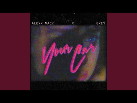 Your Car (feat. Exes)