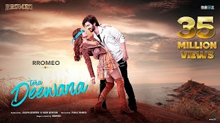 Rromeo - Tera Fitoor Chapter - 2 -  Tera Deewana - Official Video Song #rromeo