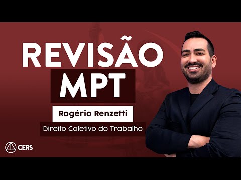 Revisão MPT | Direito Coletivo do Trabalho - Prof. Rogério Renzetti
