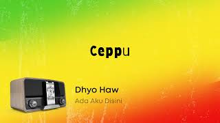 Download lagu Dhyo Haw - Ceppu (Lirik Video) mp3