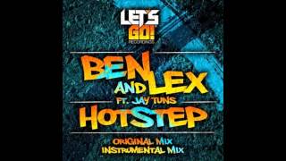 Ben & Lex ft Jay Tuns 'Hotstep'' [Let's Go Recordings]
