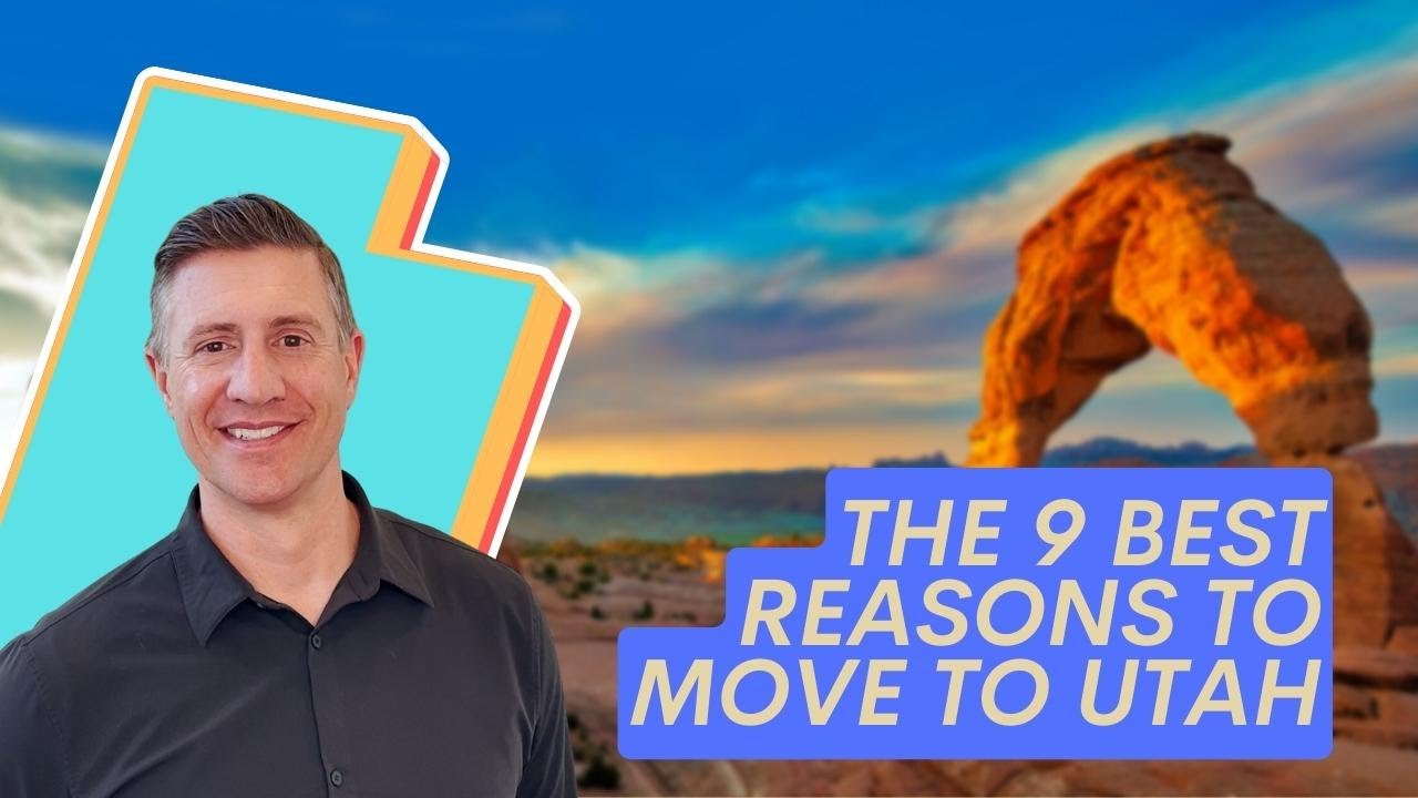 9 Reasons Why You Should Consider Moving to Utah