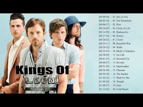 Kings Of Leon Greatest Hits - Kings Of Leon Best Songs Playlist 2018