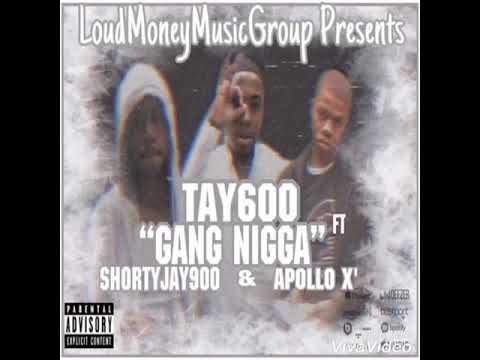 Tay 600 “Gang Nigga” Ft ShortyJay900 & Apollo X’ ( Official Audio )