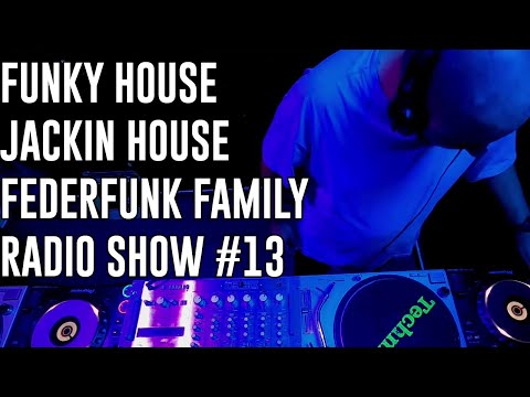 Funky House , Jackin House Mix 2023  FederFunk Family Radio Show #13