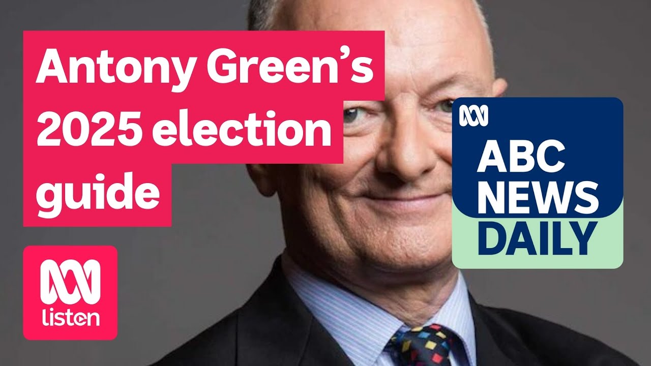 Antony Green’s 2025 election guide | ABC News Daily podcast