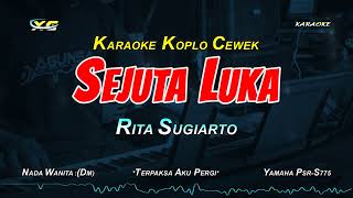 Download lagu RITA SUGIARTO - SEJUTA LUKA KARAOKE KOPLO NADA CEWEK - VERSI AGENG MUSIC mp3