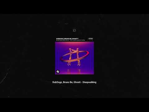 DubDogz, Bruno Be, Ghostt - Sleepwalking (feat. The Chain Gang of 1974) (Extended Mix)