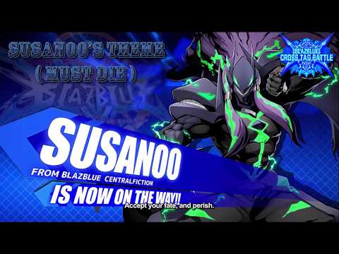BlazBlue Cross Tag Battle OST: Susanoo's Theme(Must Die)