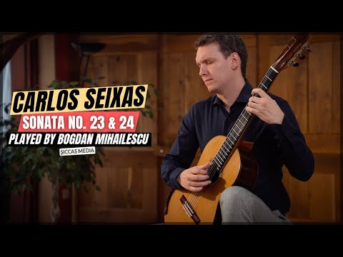 Bogdan Mihailescu plays Sonata No. 23 (Adagio) & 24 on Classical Guitar by C. Seixas | Siccas Media