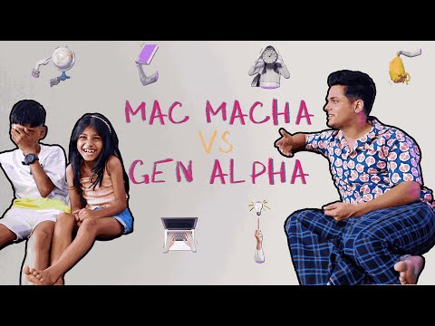 Mac Macha VS Gen Alpha | Millennials talking to Gen Alpha | Podcast