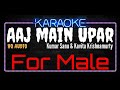 Karaoke Aaj Main Upar For Male HQ Audio Kumar Sanu Kavita Krishnamurty Ost Khamoshi
