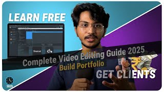 Complete Video Editing Guide 2025 Learn FREE, Build Portfolio, Get Clients