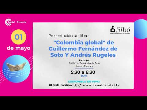 Presentación del libro ‘Colombia global’ de Guillermo Fernández y Andrés Rugeles