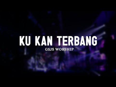 Ku Kan Terbang (True Worshippers) | Cover by GSJS Worship (Lirik) || Lagu Rohani Terbaru 2025