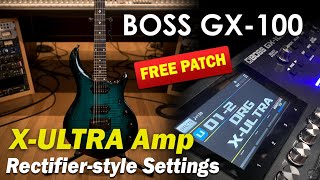 BOSS GX-100 X-ULTRA Free Patch RECTIFIER Tone (Petrucci-Style)